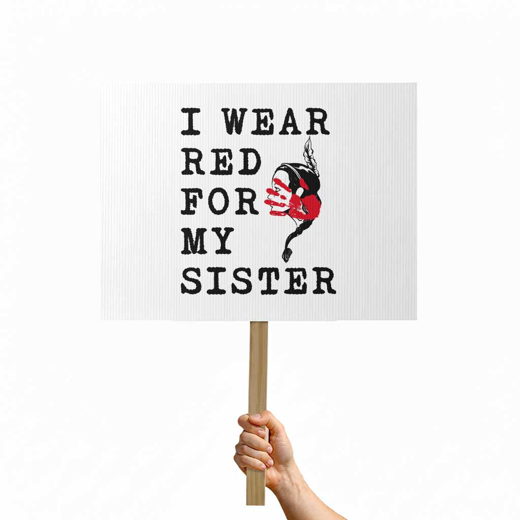 MMIW Awareness Month Native American Protest Sign I Wear Red For My Sister TS12 Horizontal 18