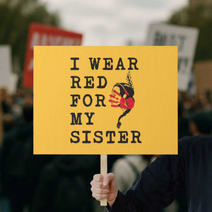 MMIW Awareness Month Native American Protest Sign I Wear Red For My Sister TS12 Horizontal 18" × 24" Yellow Print Your Wear