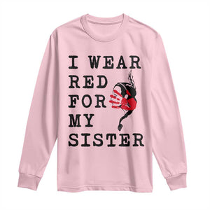 MMIW Awareness Month Native American Long Sleeve Shirt I Wear Red For My Sister TS12 Light Pink Print Your Wear