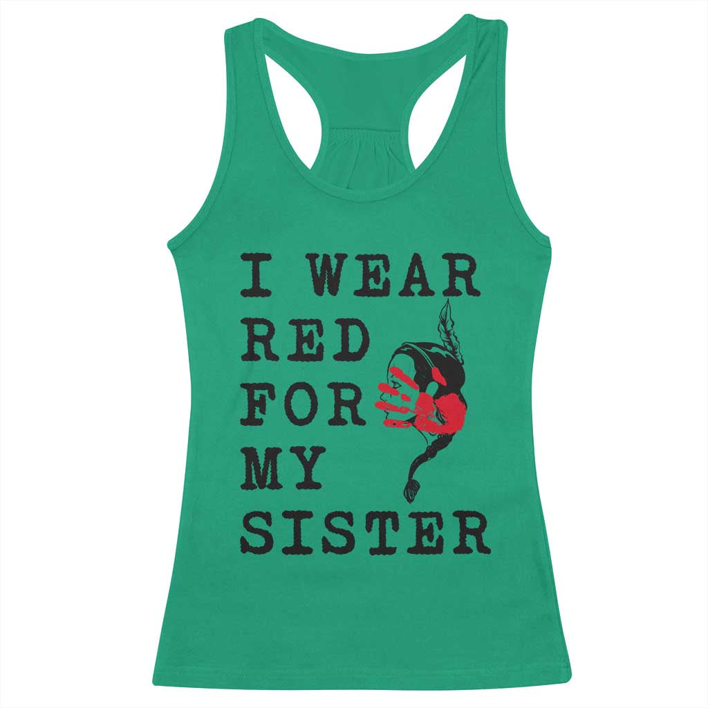 MMIW Awareness Month Native American Racerback Tank Top I Wear Red For My Sister TS12 Irish Green Print Your Wear