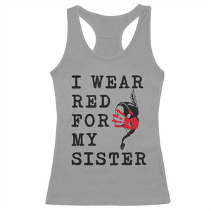 MMIW Awareness Month Native American Racerback Tank Top I Wear Red For My Sister TS12 Sport Gray Print Your Wear