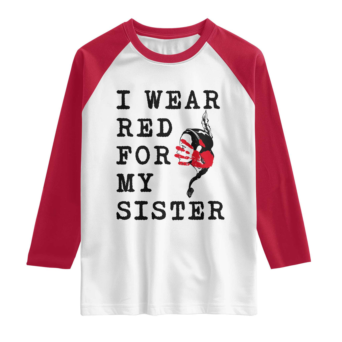 MMIW Awareness Month Native American Raglan Shirt I Wear Red For My Sister TS12 White Red Print Your Wear