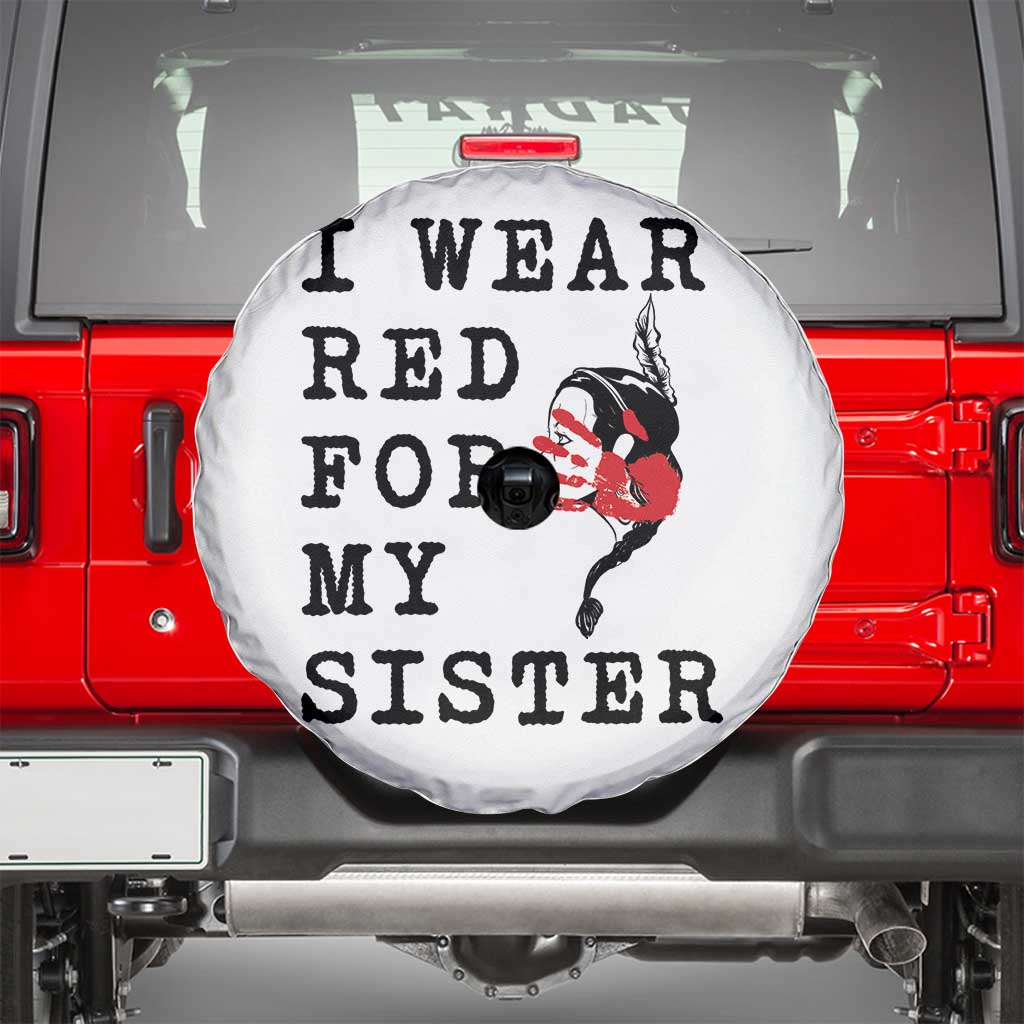 MMIW Awareness Month Native American Spare Tire Cover I Wear Red For My Sister TS12 White Print Your Wear