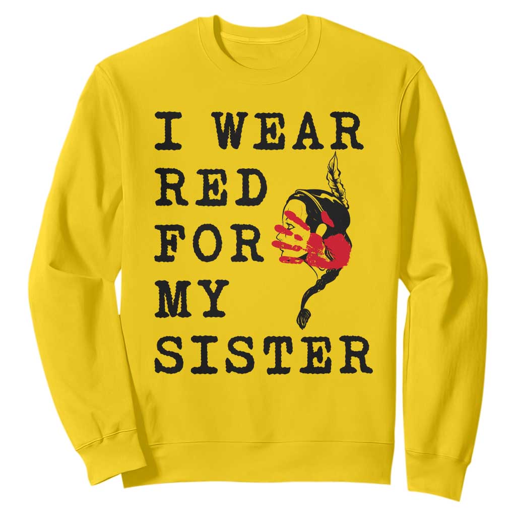 MMIW Awareness Month Native American Sweatshirt I Wear Red For My Sister TS12 Daisy Print Your Wear