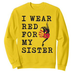 MMIW Awareness Month Native American Sweatshirt I Wear Red For My Sister TS12 Daisy Print Your Wear
