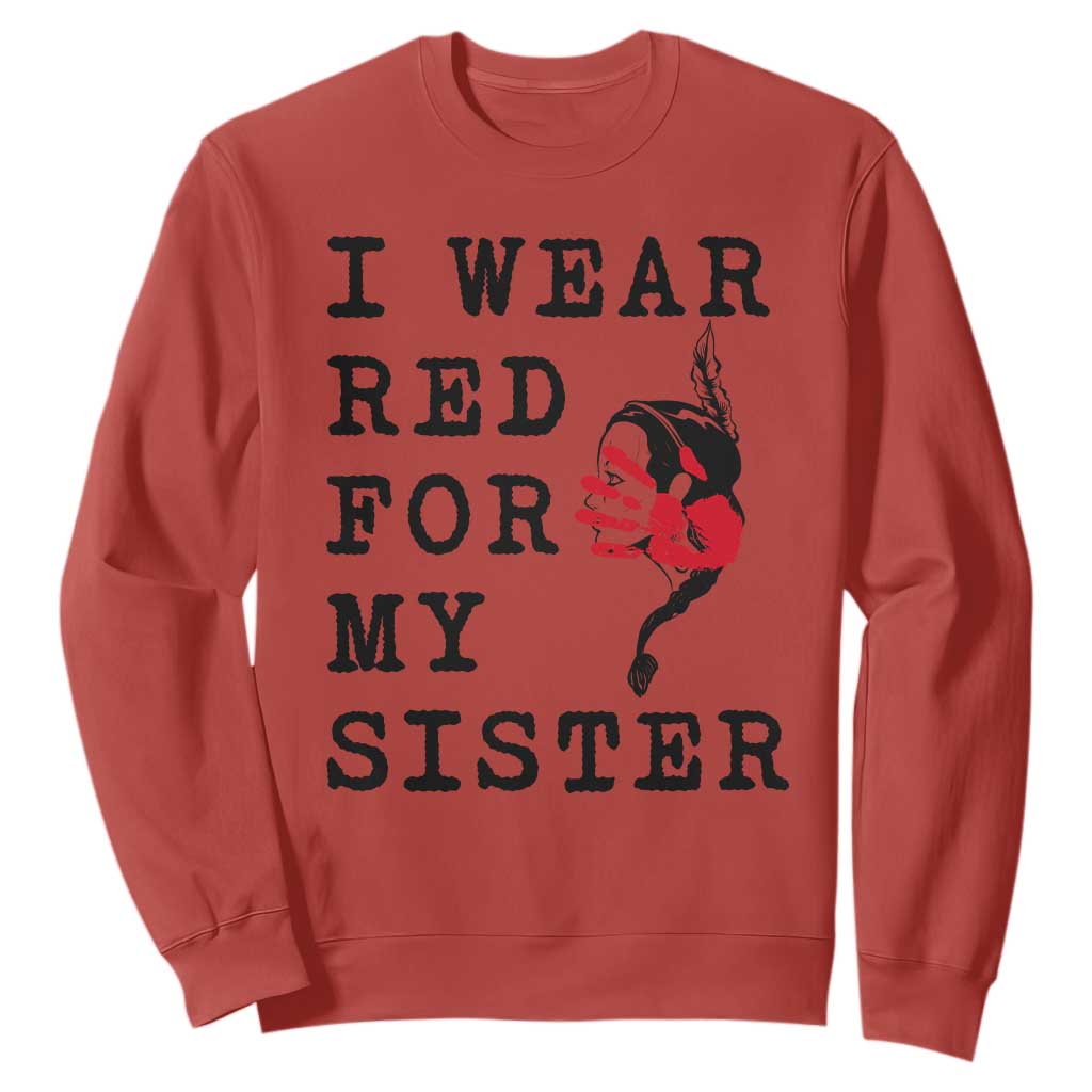 MMIW Awareness Month Native American Sweatshirt I Wear Red For My Sister TS12 Red Print Your Wear