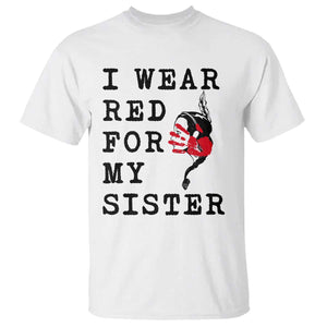 MMIW Awareness Month Native American T Shirt I Wear Red For My Sister TS12 White Print Your Wear