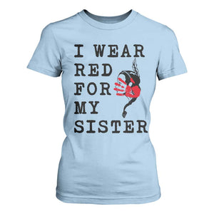 MMIW Awareness Month Native American T Shirt For Women I Wear Red For My Sister TS12 Light Blue Print Your Wear