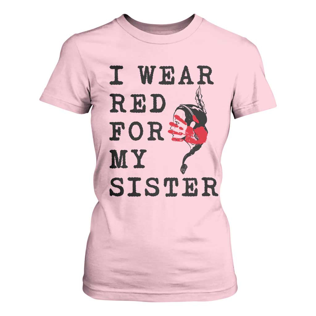 MMIW Awareness Month Native American T Shirt For Women I Wear Red For My Sister TS12 Light Pink Print Your Wear
