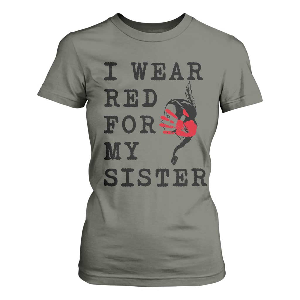 MMIW Awareness Month Native American T Shirt For Women I Wear Red For My Sister TS12 Military Green Print Your Wear