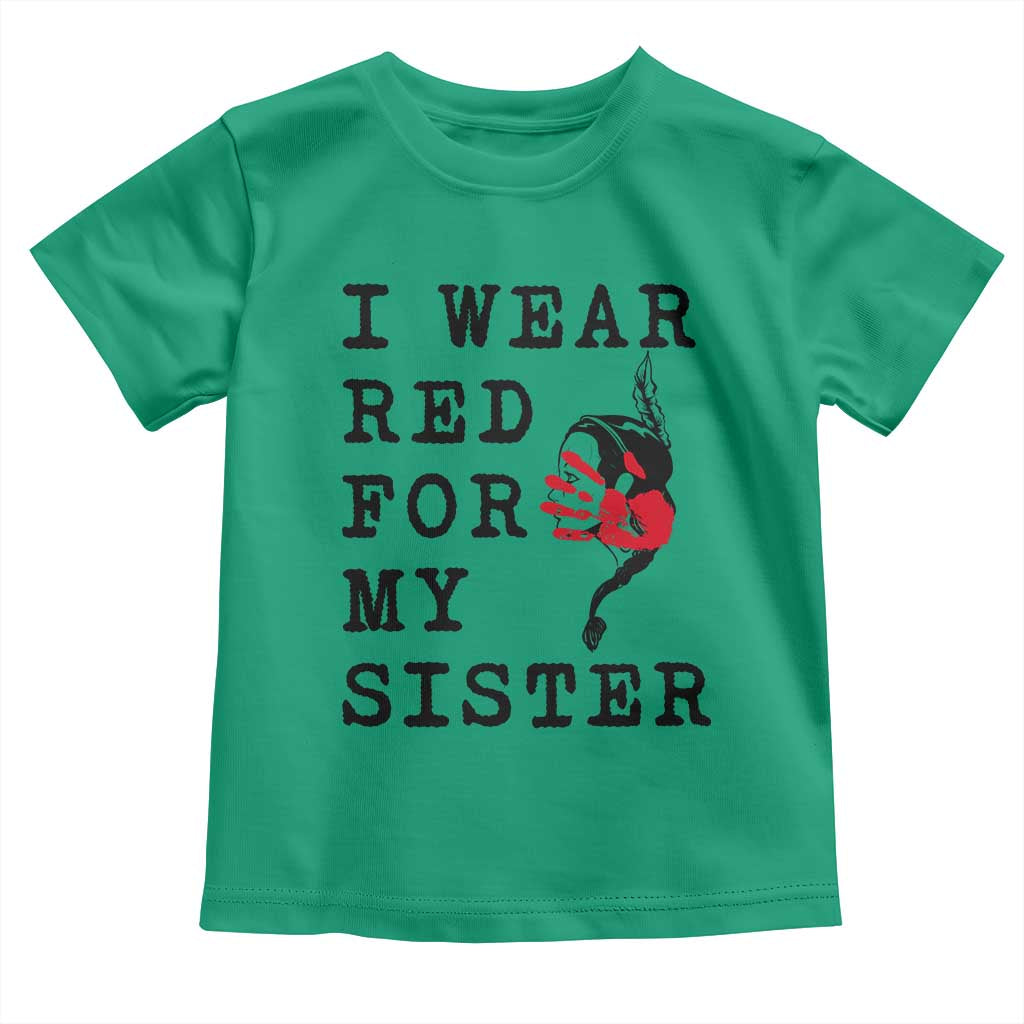 MMIW Awareness Month Native American Toddler T Shirt I Wear Red For My Sister TS12 Irish Green Print Your Wear