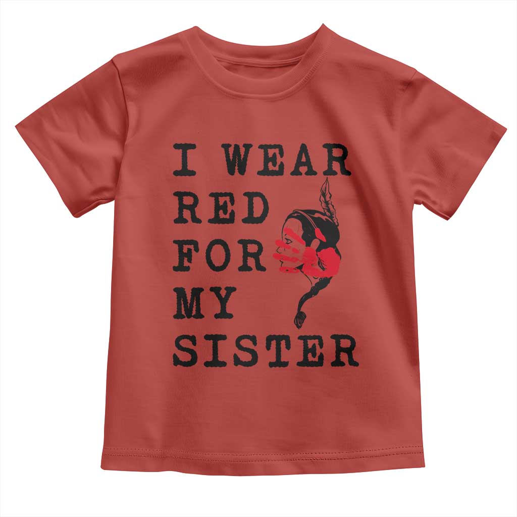 MMIW Awareness Month Native American Toddler T Shirt I Wear Red For My Sister TS12 Red Print Your Wear