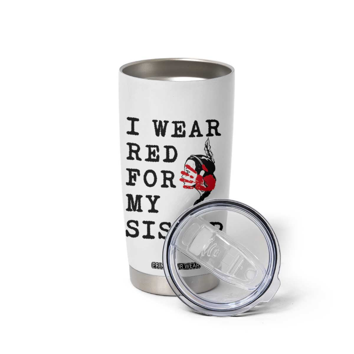 MMIW Awareness Month Native American Tumbler Cup I Wear Red For My Sister TS12 Print Your Wear