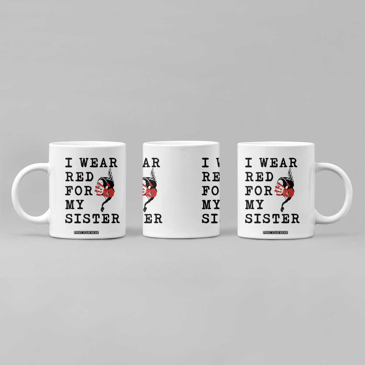 MMIW Awareness Month Native American Coffee Mug I Wear Red For My Sister TS12 Print Your Wear
