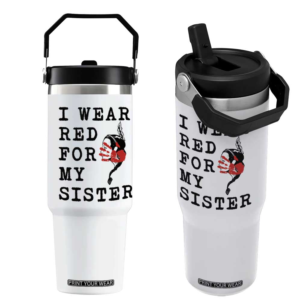 MMIW Awareness Month Native American Flip Straw Tumbler I Wear Red For My Sister TS12 One Size: 30 oz White Print Your Wear