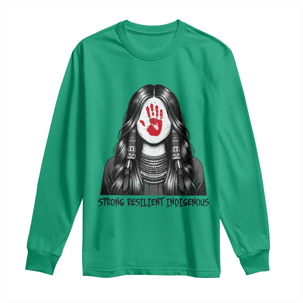 MMIW Strong Resilient Indigenous Long Sleeve Shirt Stand With Native Women Support TS12 Irish Green Print Your Wear