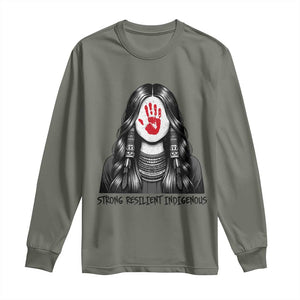 MMIW Strong Resilient Indigenous Long Sleeve Shirt Stand With Native Women Support TS12 Military Green Print Your Wear