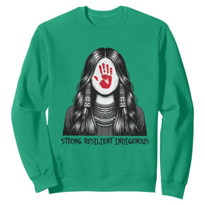 MMIW Strong Resilient Indigenous Sweatshirt Stand With Native Women Support TS12 Irish Green Print Your Wear