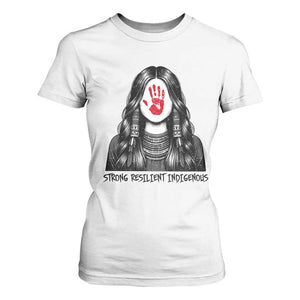 MMIW Strong Resilient Indigenous T Shirt For Women Stand With Native Women Support TS12 White Print Your Wear