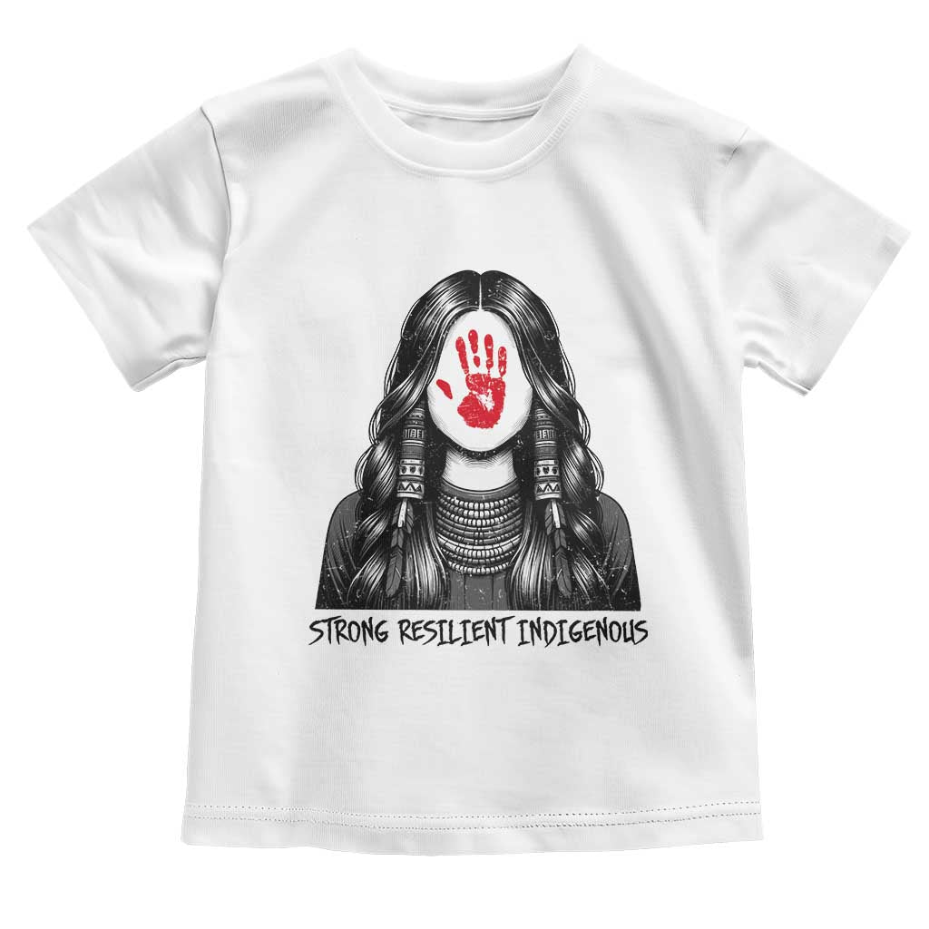 MMIW Strong Resilient Indigenous Toddler T Shirt Stand With Native Women Support TS12 White Print Your Wear