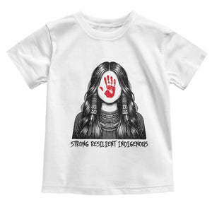 MMIW Strong Resilient Indigenous Toddler T Shirt Stand With Native Women Support TS12 White Print Your Wear