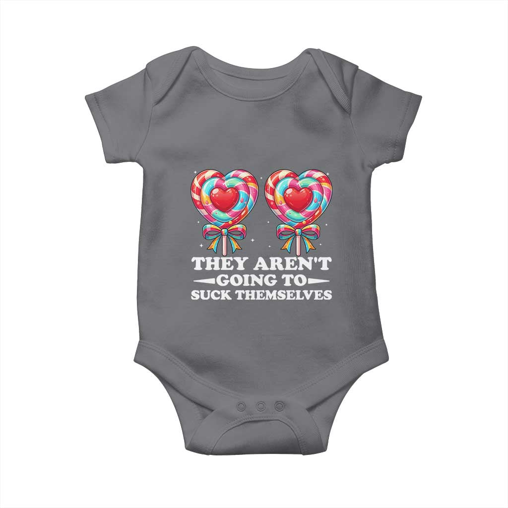 Funny Adult Humor Baby Onesie They Arent Going To Suck Themselves TS12 Charcoal Print Your Wear