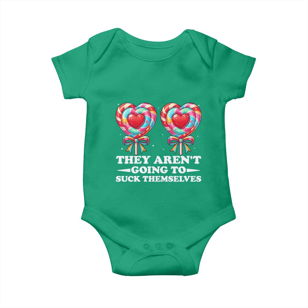 Funny Adult Humor Baby Onesie They Arent Going To Suck Themselves TS12 Irish Green Print Your Wear