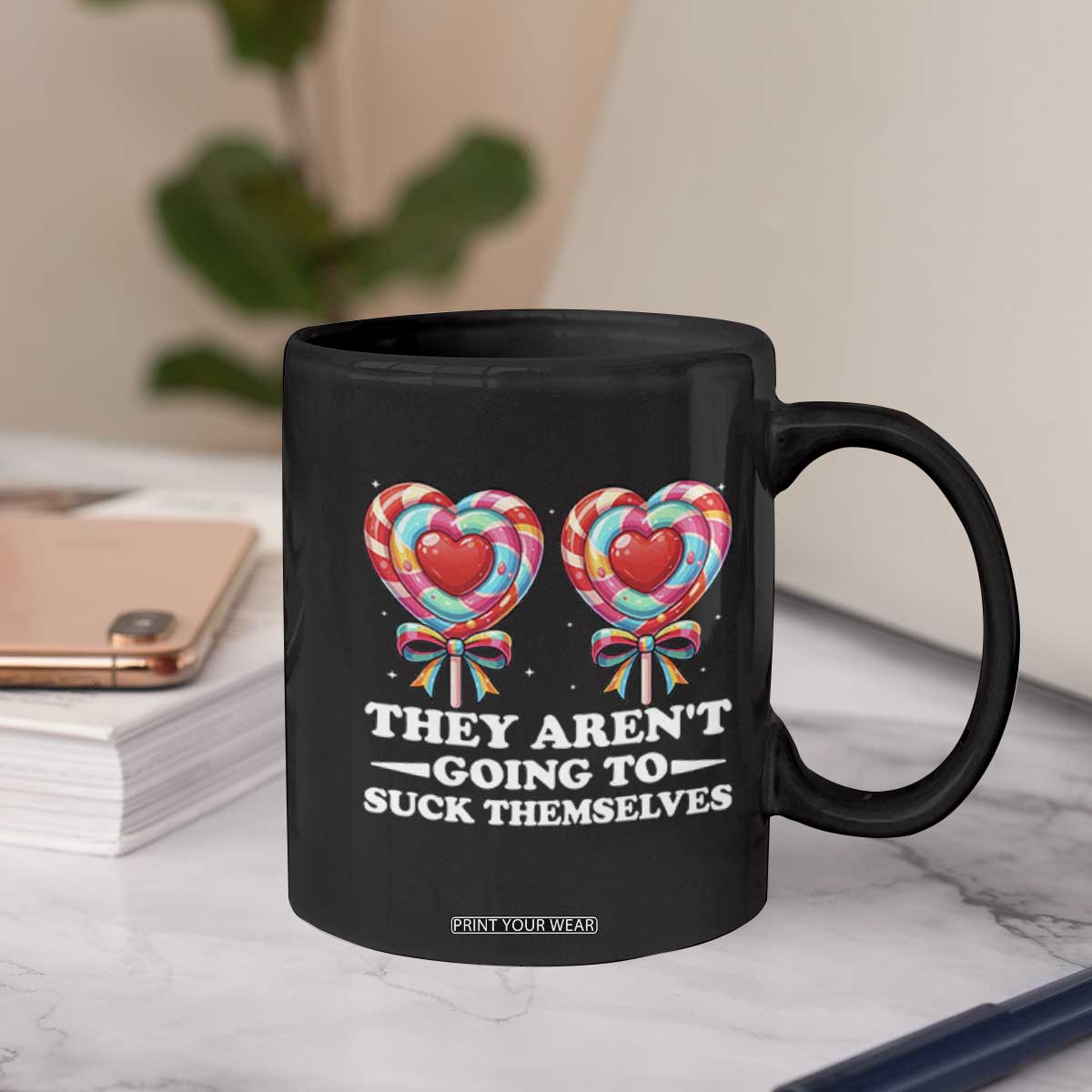 Funny Adult Humor Coffee Mug They Arent Going To Suck Themselves TS12 Print Your Wear