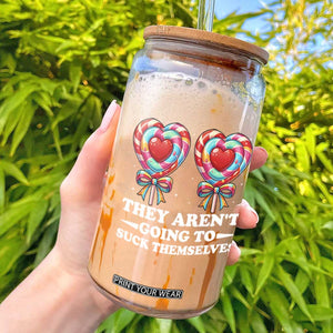 Funny Adult Humor Glass Can They Arent Going To Suck Themselves TS12 Black Print Your Wear