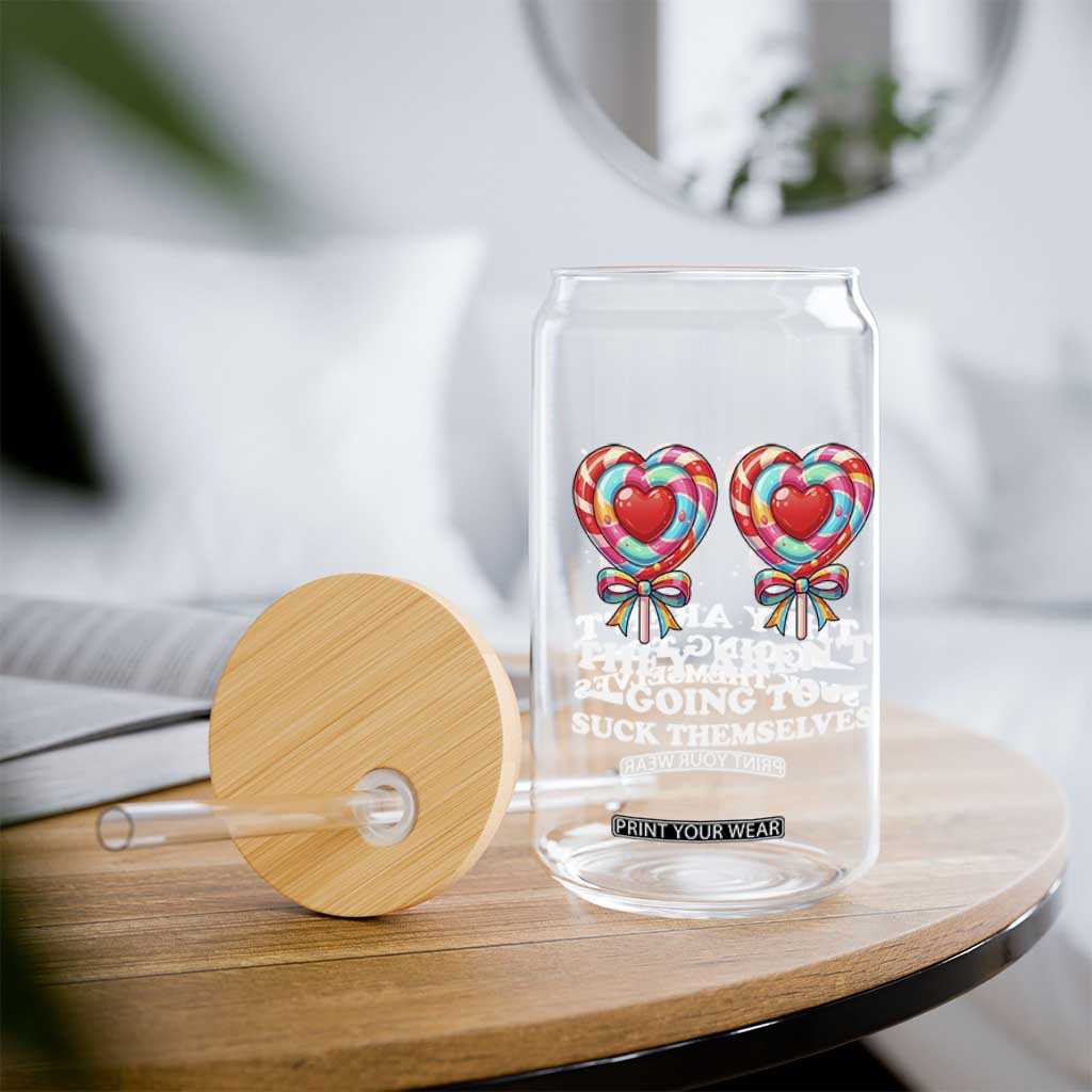 Funny Adult Humor Glass Can They Arent Going To Suck Themselves TS12 Print Your Wear