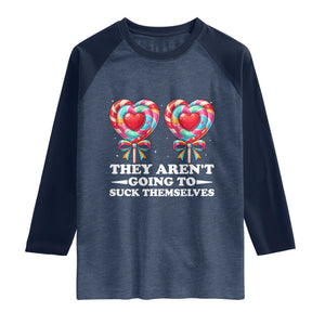 Funny Adult Humor Raglan Shirt They Arent Going To Suck Themselves TS12 Heather Denim Navy Print Your Wear