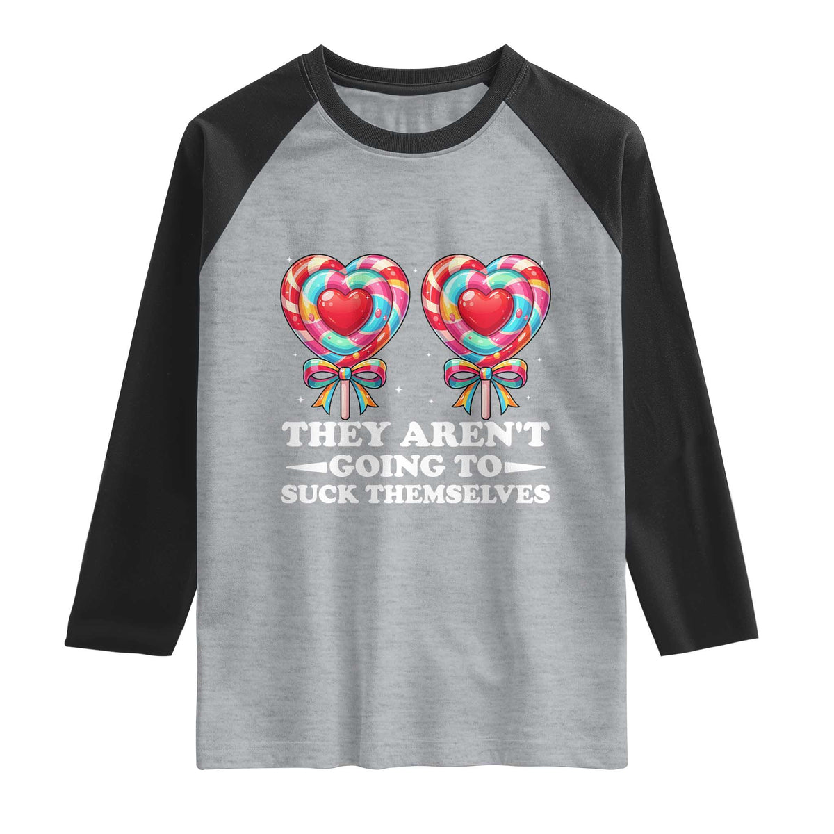 Funny Adult Humor Raglan Shirt They Arent Going To Suck Themselves TS12 Heather Gray Black Print Your Wear