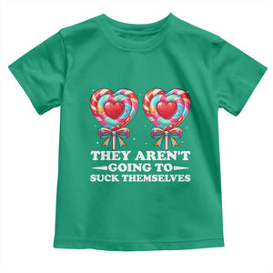 Funny Adult Humor Toddler T Shirt They Arent Going To Suck Themselves TS12 Irish Green Print Your Wear