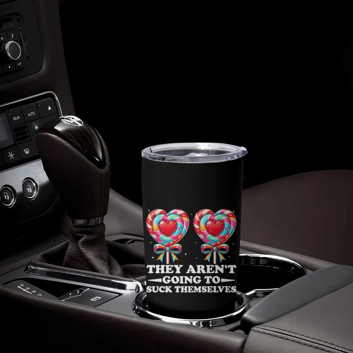 Funny Adult Humor Tumbler Cup They Arent Going To Suck Themselves TS12 Print Your Wear
