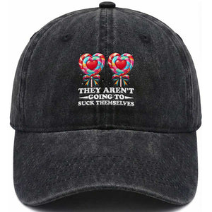 Funny Adult Humor Washed Cotton Baseball Cap They Arent Going To Suck Themselves TS12 Print Your Wear