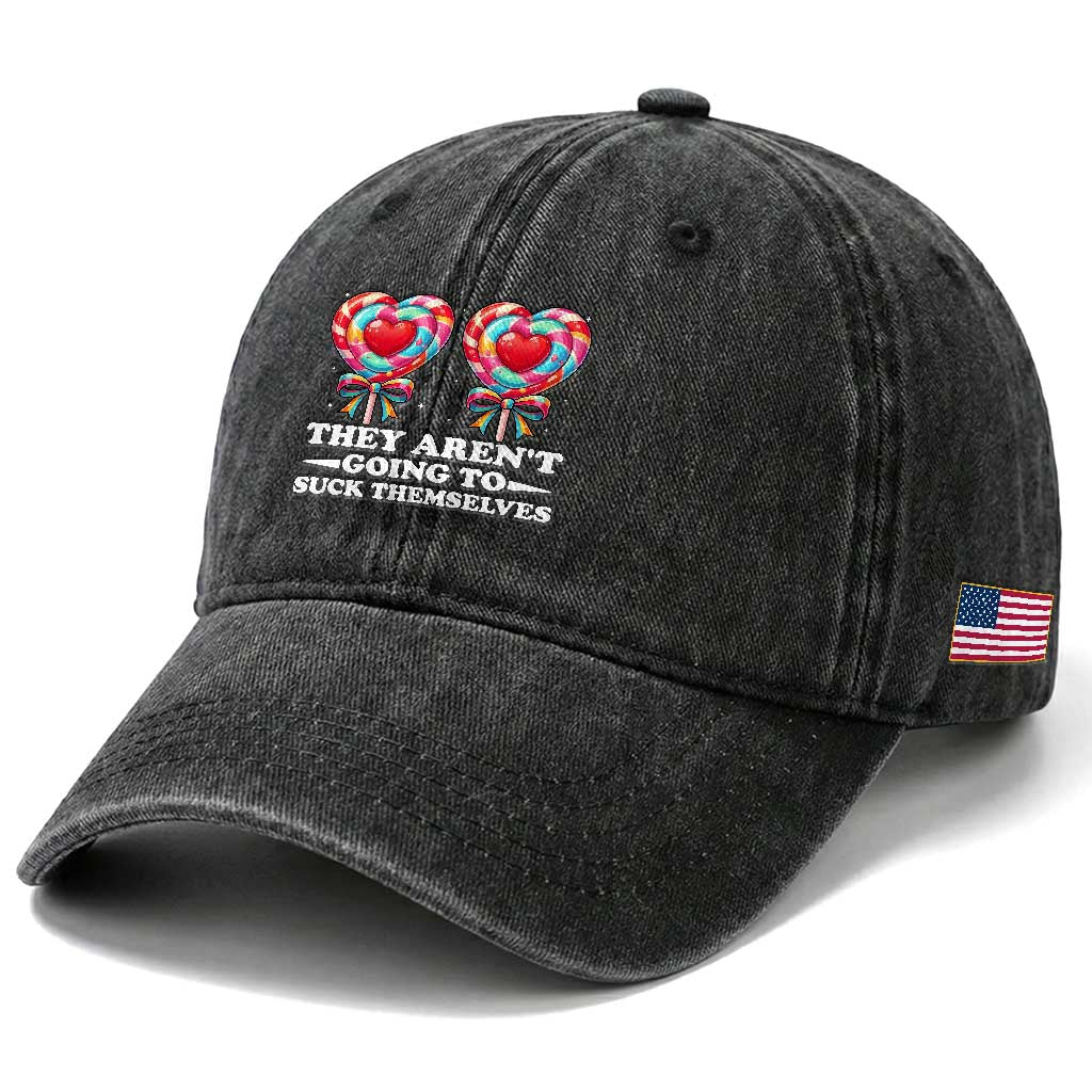 Funny Adult Humor Washed Cotton Baseball Cap They Arent Going To Suck Themselves TS12 Print Your Wear