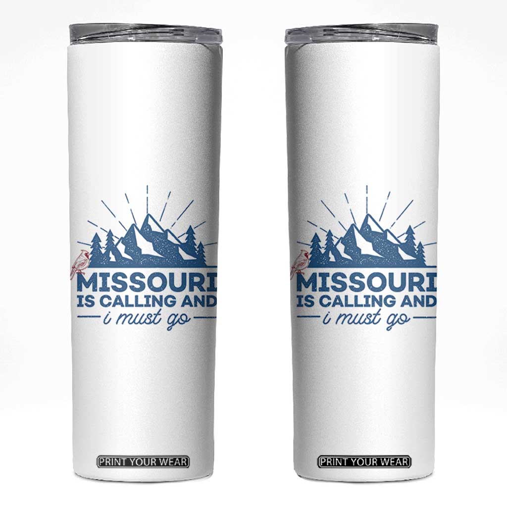 Missouri Traveling Lover Skinny Tumbler Missouri Is Calling And I Must Go TS12 White Print Your Wear