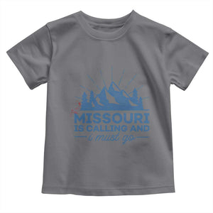 Missouri Traveling Lover Toddler T Shirt Missouri Is Calling And I Must Go TS12 Charcoal Print Your Wear