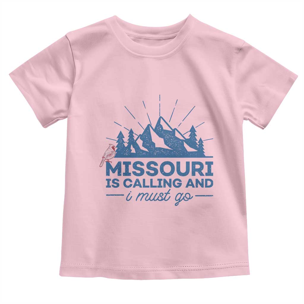 Missouri Traveling Lover Toddler T Shirt Missouri Is Calling And I Must Go TS12 Light Pink Print Your Wear