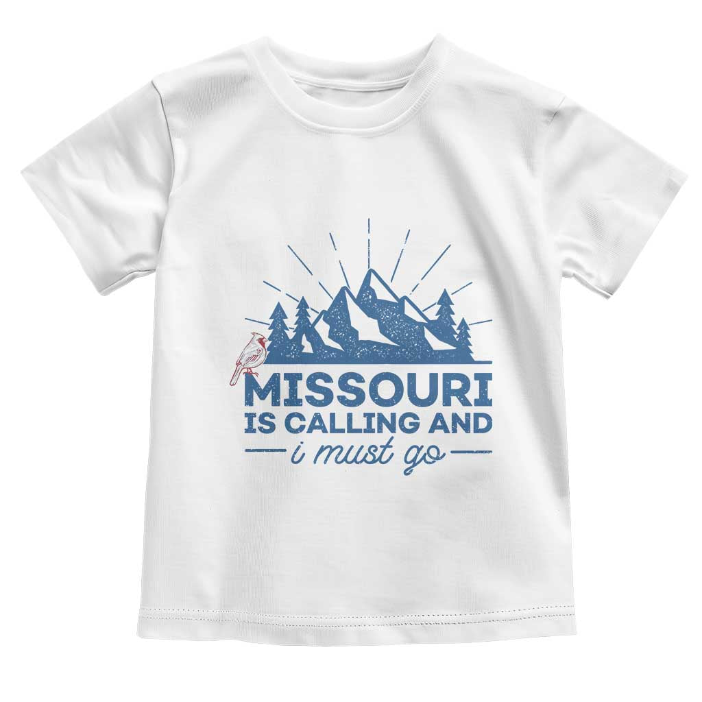 Missouri Traveling Lover Toddler T Shirt Missouri Is Calling And I Must Go TS12 White Print Your Wear