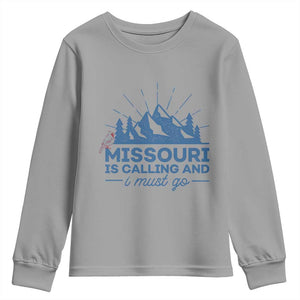 Missouri Traveling Lover Youth Sweatshirt Missouri Is Calling And I Must Go TS12 Sport Gray Print Your Wear