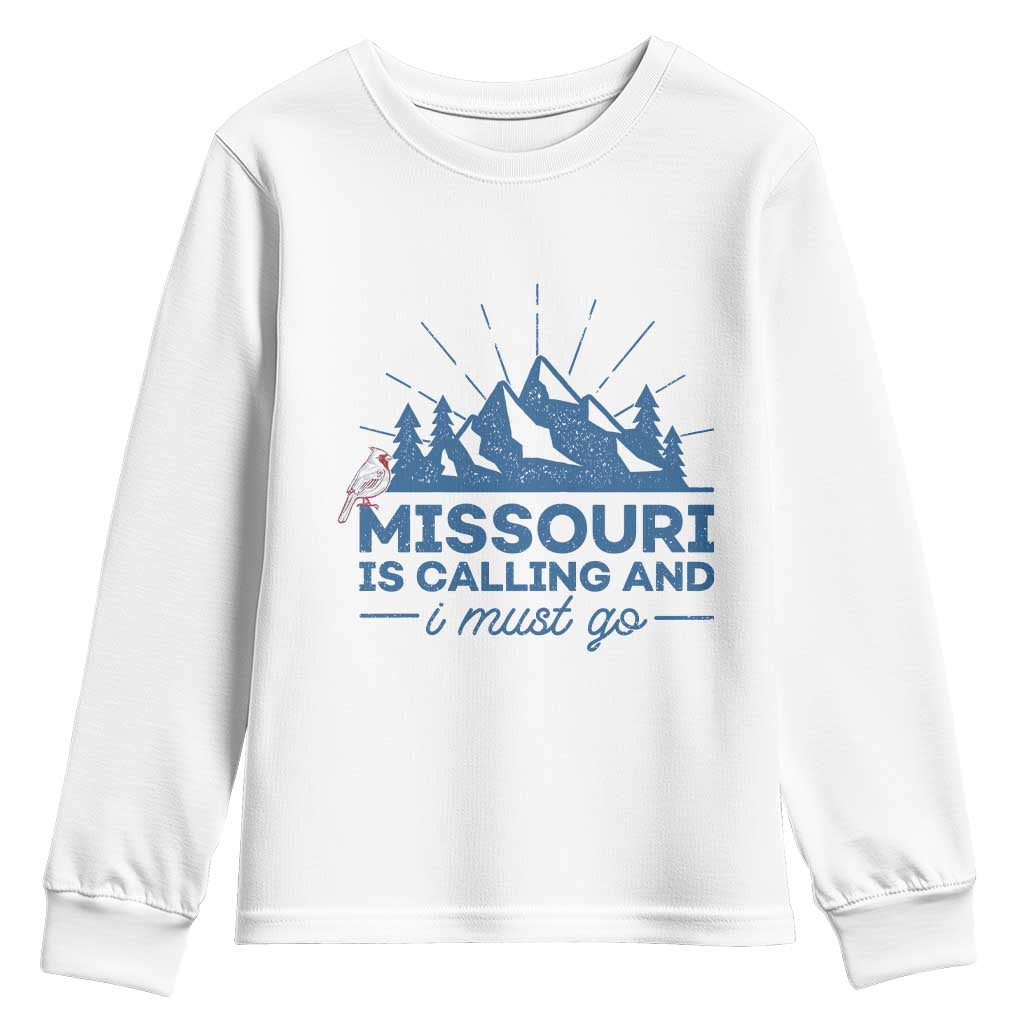 Missouri Traveling Lover Youth Sweatshirt Missouri Is Calling And I Must Go TS12 White Print Your Wear