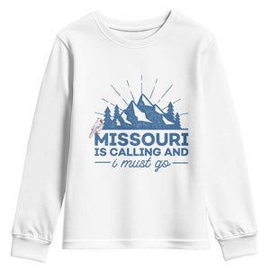 Missouri Traveling Lover Youth Sweatshirt Missouri Is Calling And I Must Go TS12 White Print Your Wear