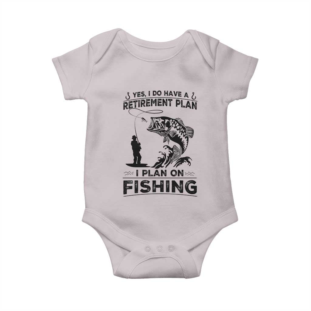 I Do Have Retirement Plan I Plan On Fishing Baby Onesie Retired Men TS12 Ice Gray Print Your Wear