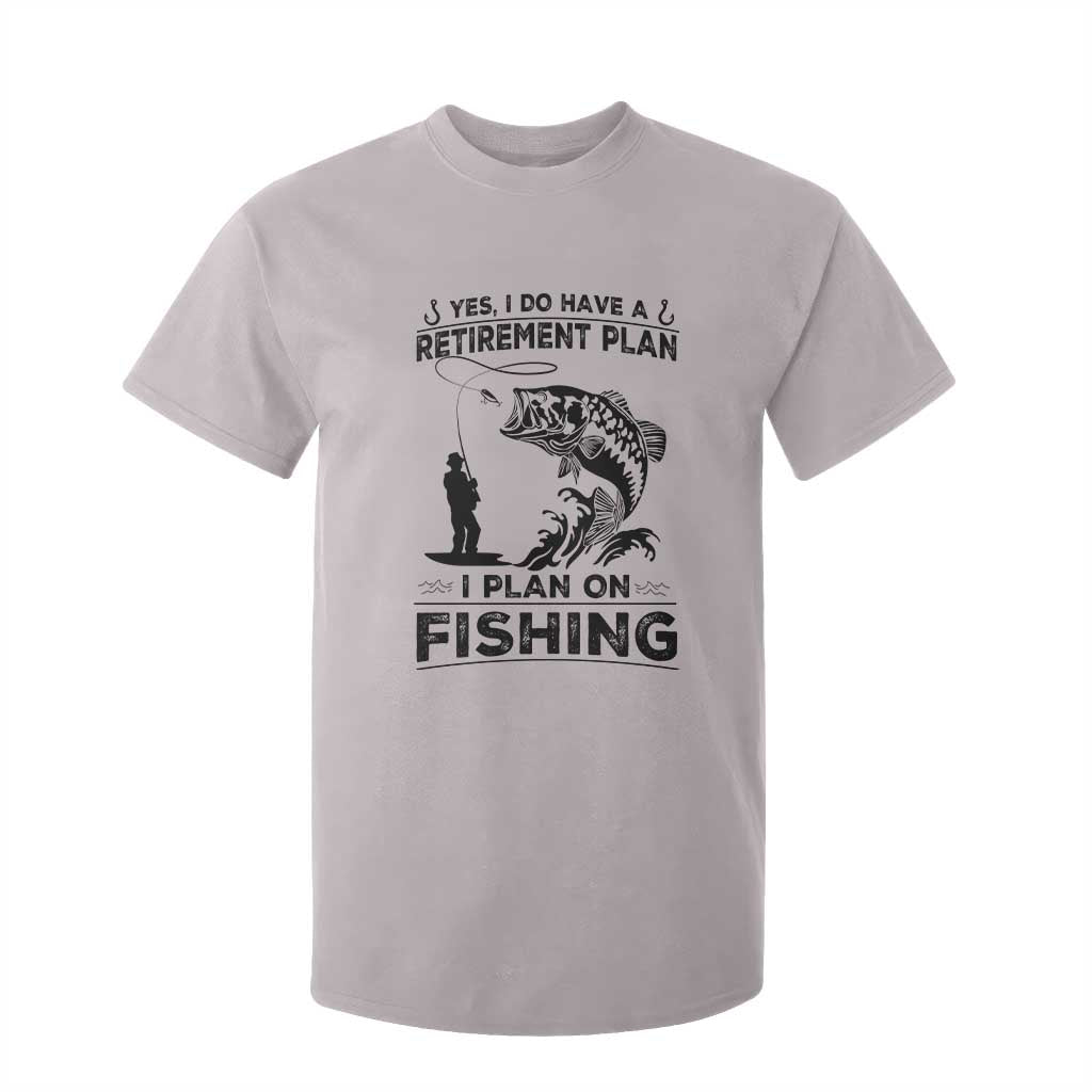 I Do Have Retirement Plan I Plan On Fishing T Shirt For Kid Retired Men TS12 Ice Gray Print Your Wear