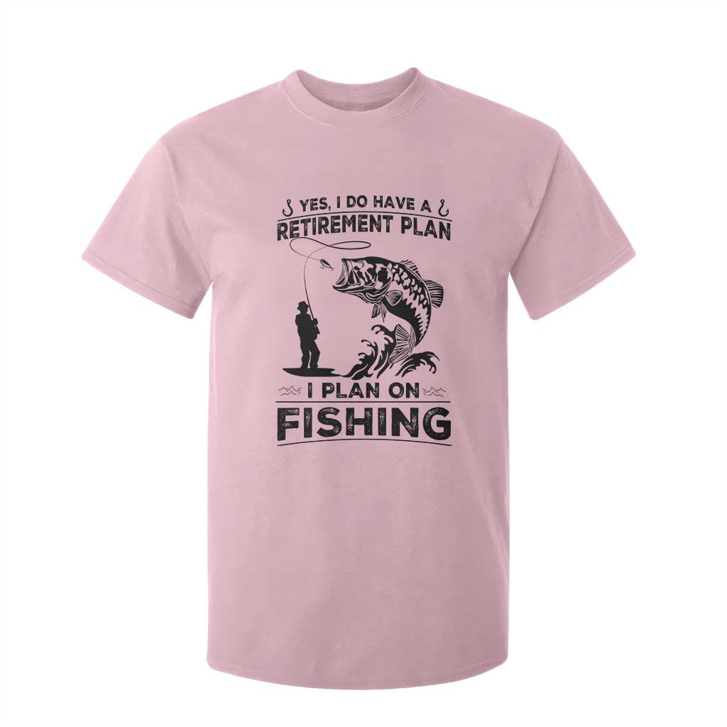 I Do Have Retirement Plan I Plan On Fishing T Shirt For Kid Retired Men TS12 Light Pink Print Your Wear