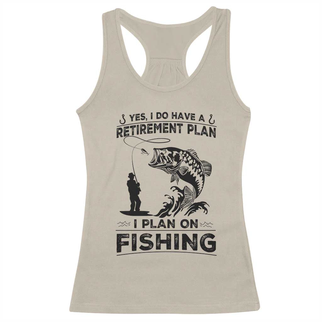 I Do Have Retirement Plan I Plan On Fishing Racerback Tank Top Retired Men TS12 Sand Print Your Wear