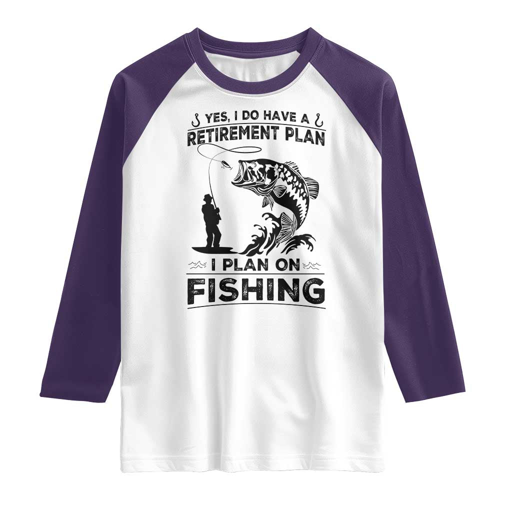 I Do Have Retirement Plan I Plan On Fishing Raglan Shirt Retired Men TS12 White Purple Print Your Wear