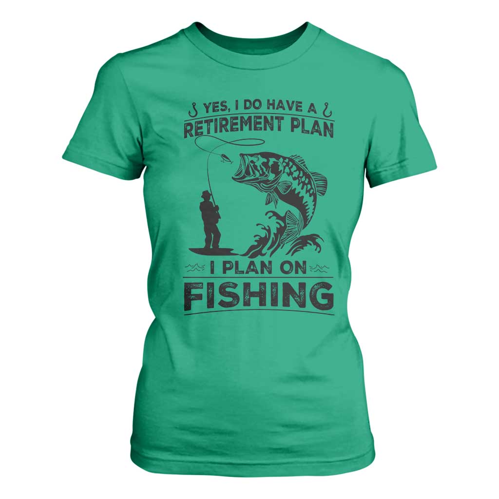 I Do Have Retirement Plan I Plan On Fishing T Shirt For Women Retired Men TS12 Irish Green Print Your Wear