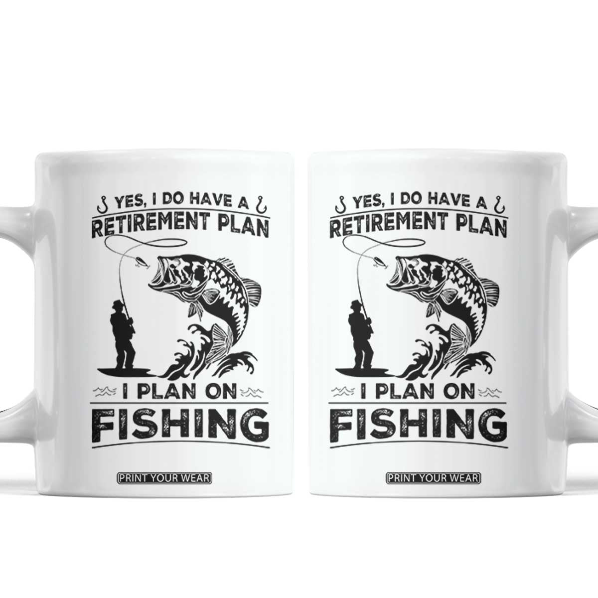 I Do Have Retirement Plan I Plan On Fishing Coffee Mug Retired Men TS12 White Print Your Wear